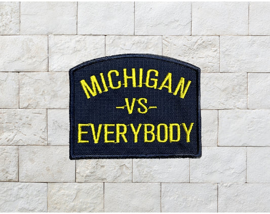 Michigan vs Everybody Embroidered Patch